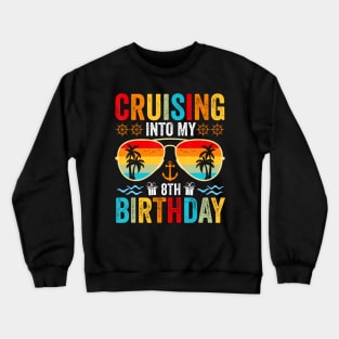 Cruising Into My 8th Birthday Family Cruise 8 Birthday Crewneck Sweatshirt